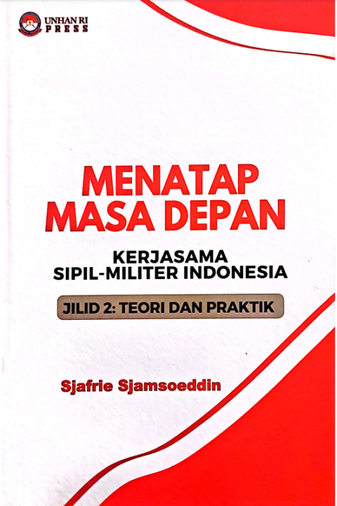 Melangkah ke Babak Baru: Jilid 2 'Menatap Masa Depan Kerjasama Sipil-Militer Indonesia' oleh Sjafrie Sjamsoeddin membawa Anda ke dalam dunia teori dan praktik yang mencerahkan. Temukan landasan kokoh untuk kerjasama sipil-militer yang efektif di Indonesia dalam buku ini