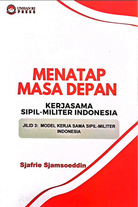 Membangun Model Kerjasama Sipil-Militer Indonesia yang Lebih Baik: Jilid 3 'Menatap Masa Depan Kerjasama Sipil-Militer Indonesia' karya Sjafrie Sjamsoeddin. Dalam buku ini, kami memperkenalkan kerangka kerja inovatif untuk membentuk masa depan yang lebih kuat dan kolaboratif.
